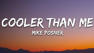 Mike Posner  Cooler Than Me Lyrics [upl. by Hawker612]