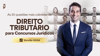 As 20 questões mais cobradas de Direito Tributário para Concursos Jurídicos ✅ Versão 2024 [upl. by Schilling]