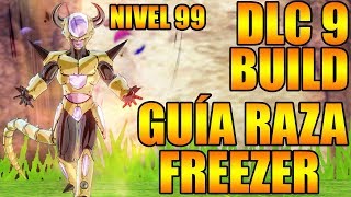 Dragon Ball Xenoverse 2 DLC 9 GUÍA RAZA FREEZER NIVEL 99 FRIEZA RACE BUILD ATRIBUTOS COMBOS [upl. by Gustavus]