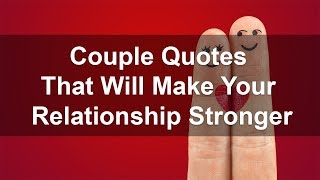 Couple Quotes That Will Make Your Relationship Stronger [upl. by Lorri]