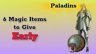 6 Magic Items to Give Your Paladin EARLY [upl. by Patterson]