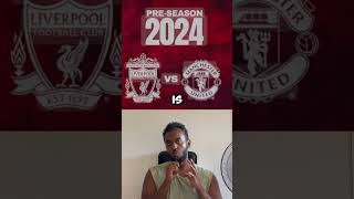 Match Prediction Liverpool VS Manchester United Pre Season Friendly [upl. by Ennaeirrac807]