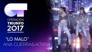 LO MALO  Ana Guerra y Aitana Segunda Actuación  OT 2017  Gala Eurovisión [upl. by Edwyna]