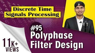 How to design Polyphase Filter  Multi Rate Signal Processing  Discrete Time Signal Processing [upl. by Held432]