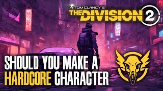 Perfect Time to Start a Hardcore Character in The Division 2 [upl. by Roane923]