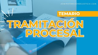 🤔¿CÓMO ES EL TEMARIO DE TRAMITACIÓN PROCESAL [upl. by Nottirb]