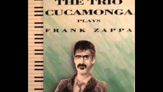 The Trio Cucamonga plays Frank Zappa Florentine Pogen 1990 [upl. by Sakovich]