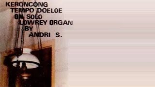 Andri S  Keroncong Tempo Doeloe On Lowrey Organ [upl. by Vasiliu]