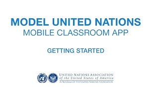 Model UN Mobile Classroom App Getting Started [upl. by Cobb]