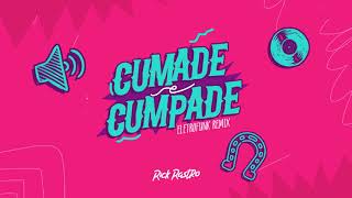 Rick Rastro LeonardoCantor  Cumade e Cumpade EletroFunk Remix [upl. by Louie91]