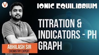 Ionic Equilibrium L6  Titration amp Indicators  pH Graph  JEE Mains  Chemistry Class 11  Vedantu [upl. by Kelcy]