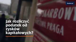 Jak rozliczyć podatek od zysków kapitałowych  Bankierpl [upl. by Claudelle]