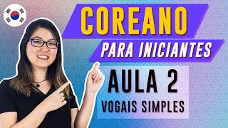 COREANO PARA INICIANTES  AULA 2 VOGAIS SIMPLES  Prof Aileen do Coreano Online [upl. by Tolmach580]