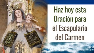 Oración para el Escapulario de la Virgen del Carmen [upl. by Ttehr]