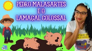 PEDRO MALASARTES E O LAMAÇAL COLOSSAL 🐷 [upl. by Leahcim990]