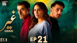 Ghair Episode 21  23th November 2024 Eng Sub  Ushna Shah  Usama Khan  Adeel Latest Epi Review [upl. by Adikram]