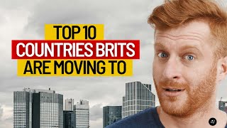 BRITS are Fleeing to THESE 10 Countries [upl. by Macdonell907]