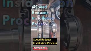 Speed Reducer Installation Process Good tools and machinery can simplify Tasks [upl. by Lalaj]