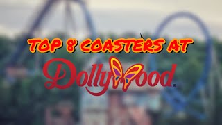 Top 8 Coasters at Dollywood [upl. by Aika]