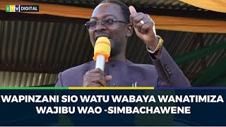 WAPINZANI SIO WATU WABAYA WANATIMIZA WAJIBU WAO  SIMBACHAWENE [upl. by Aiken]