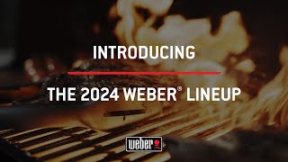 New 2024 Weber Lineup Introduction [upl. by Gualtiero848]