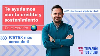 ¡Estudia en el país que quieras con ICETEX Conoce la línea de Crédito Posgrado Exterior [upl. by Athal559]