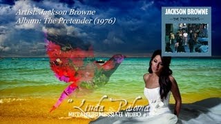 Linda Paloma  Jackson Browne 1976 HD FLAC [upl. by Ekud797]