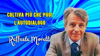 Le proprietà guaritrici dellautodialogo secondo Raffaele Morelli [upl. by Arin229]