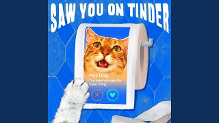 Saw You On Tinder [upl. by Egbert]