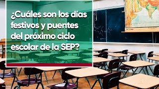 Calendario escolar 20232024 SEP ¿Cuáles son los días festivos y puentes del próximo ciclo [upl. by Chariot]