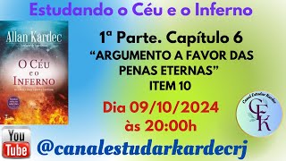 ESTUDO DO LIVRO CÉU E INFERNO  ARGUMENTO A FAVOR DAS PENAS ETERNAS ITEM 10 [upl. by Leakcim]