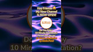 10 Minute Meditation by Kevin Pond DISCOVER THE NEW CHANNEL 🧡 🙏 💙 [upl. by Otrebla]