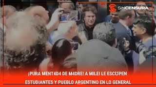 ¡PURA MΕNT4D4 DE M4DRΕ A Milei le ΕSCƱPΕN estudiantes y PuebloArgentino en lo general [upl. by Nurse]