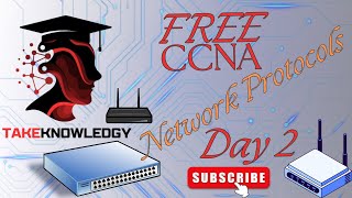 FREE CCNA  Network Protocols  Day 2  TakeKnowledgy [upl. by Hpotsirhc]