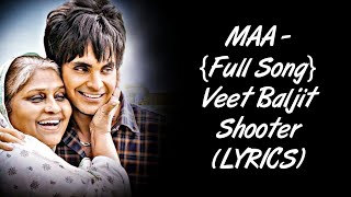 MAA Full Song LYRICS  Veet Baljit  Shooter  Jayy Randhawa  SahilMix Lyrics [upl. by Beaudoin556]