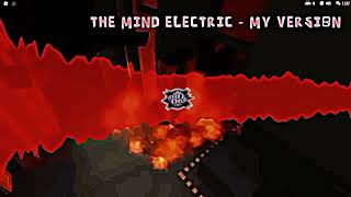 The mind electric but its My version [upl. by Orr]