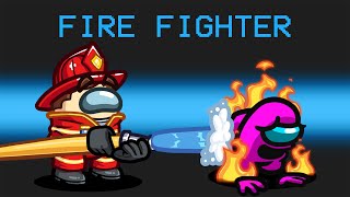 Playing Among Us as A FIRE FIGHTER Among us Mods [upl. by Sherr]