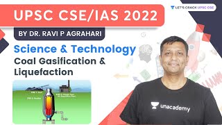 Coal Gasification amp Liquefaction  Science amp Technology  UPSC CSEIAS 2022  Dr Ravi P Agrahari [upl. by Zashin]