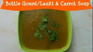 Lauki amp Carrot Soup  Dudhi Soup [upl. by Quiteri]