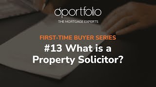 Advice For First Time Buyers  What is a Property Solicitor [upl. by Christoper]