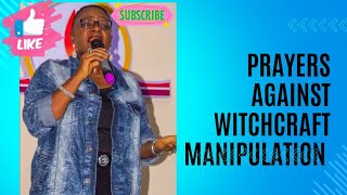 PRAYERS TO END WITCHCRAFT MANIPULATIONS [upl. by Nnail]