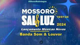 Banda Som e Louvor  Mossoró Sal e Luz 2024 [upl. by Ahsiekar]