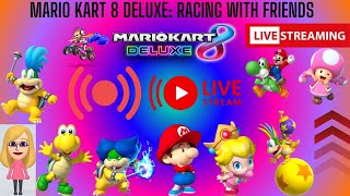 Mario Kart 8 Deluxe Racing with friends 38 [upl. by Chavaree]