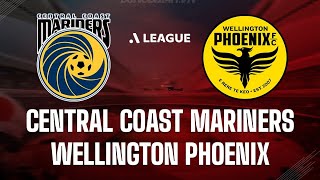 Central Coast Mariners vs Wellington Phoenix 🔴Live Match Today⚽🎬 [upl. by Malka]