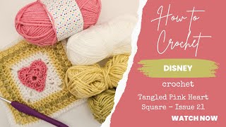 How to crochet  Hachette Disney Crochet Square 21  Tangled Pink Heart Square [upl. by Rol]