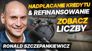 Spłacasz kredyt Odsetki mniejsze o ponad 100 tysięcy zobacz kalkulacje  Ronald Szczepankiewicz [upl. by Lenz559]