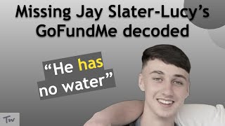 Missing Jay Slater Is Lucy running a legit GoFundMe [upl. by Undine]