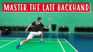 Master The Late Backhand  StepByStep Badminton Tutorial [upl. by Collins]