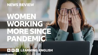 Women working more since pandemic BBC News Review [upl. by Aneroc]