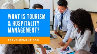 Tourism and Hospitality management What is it really [upl. by Adhern358]